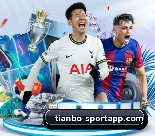 天博足球 APP | TIANBOSPORTS