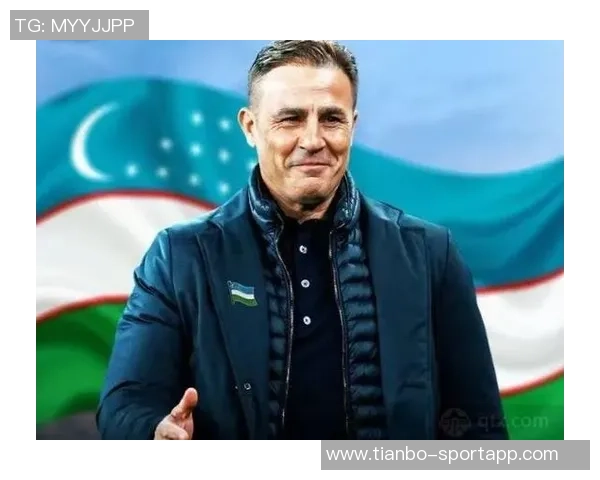 卡纳瓦罗正式成为乌兹别克斯坦国家队主帅带队征战世界杯